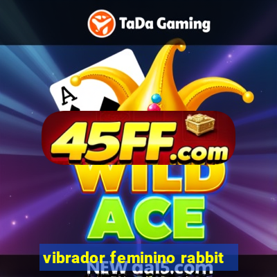 vibrador feminino rabbit